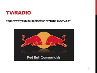 TV/RADIO
http://www.youtube.com/watch?v=DRWYNUvGohY




                                             3
 