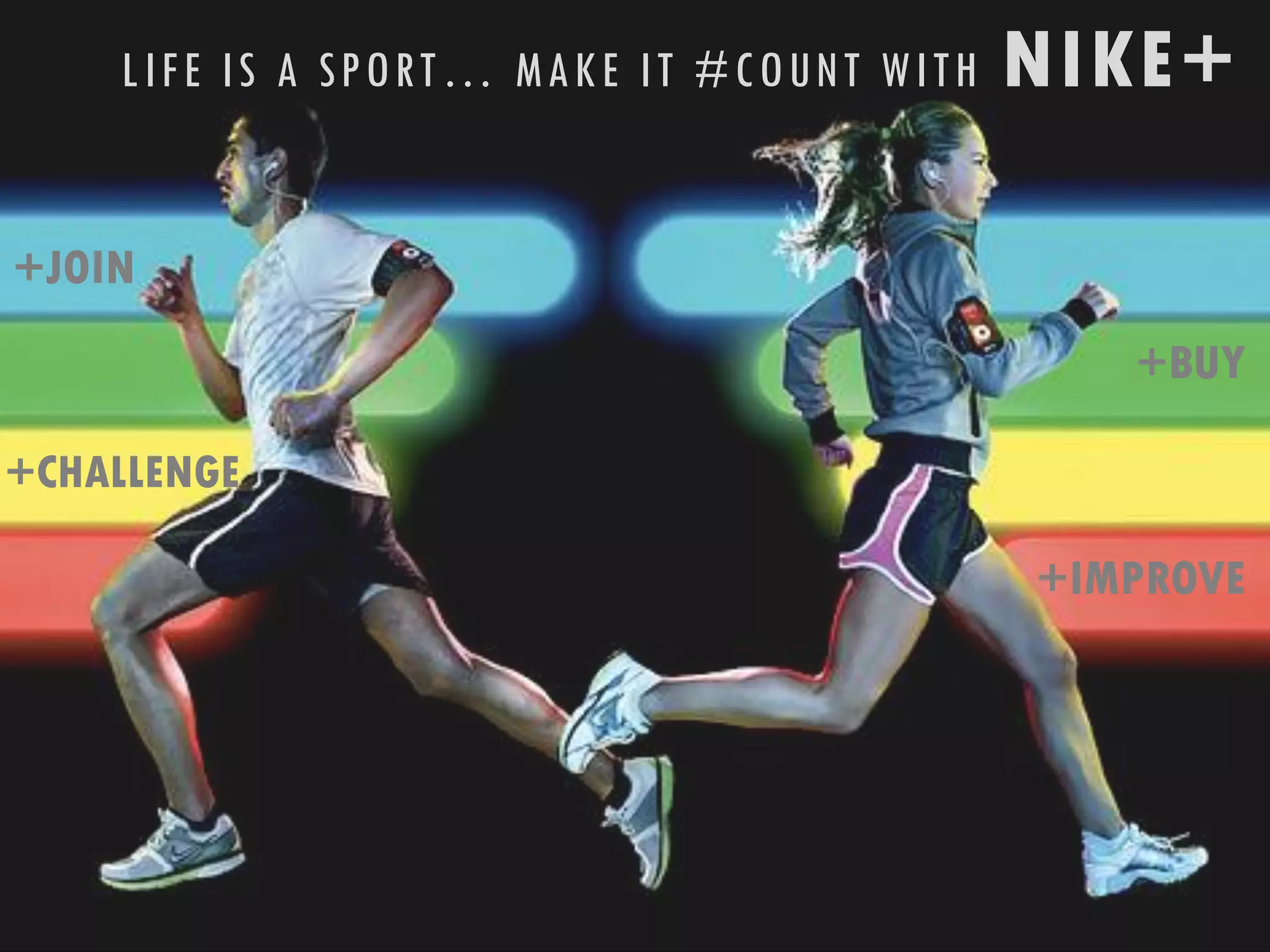 LIFE IS A SPORT… MAKE IT #COUNT WITH NIKE+
+JOIN
+BUY
+CHALLENGE
+IMPROVE