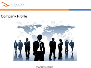 www.advaanz.com
Company Profile
 