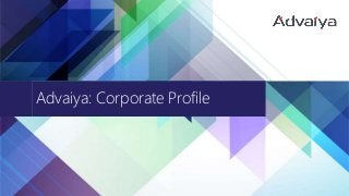 Advaiya: Corporate Profile
 