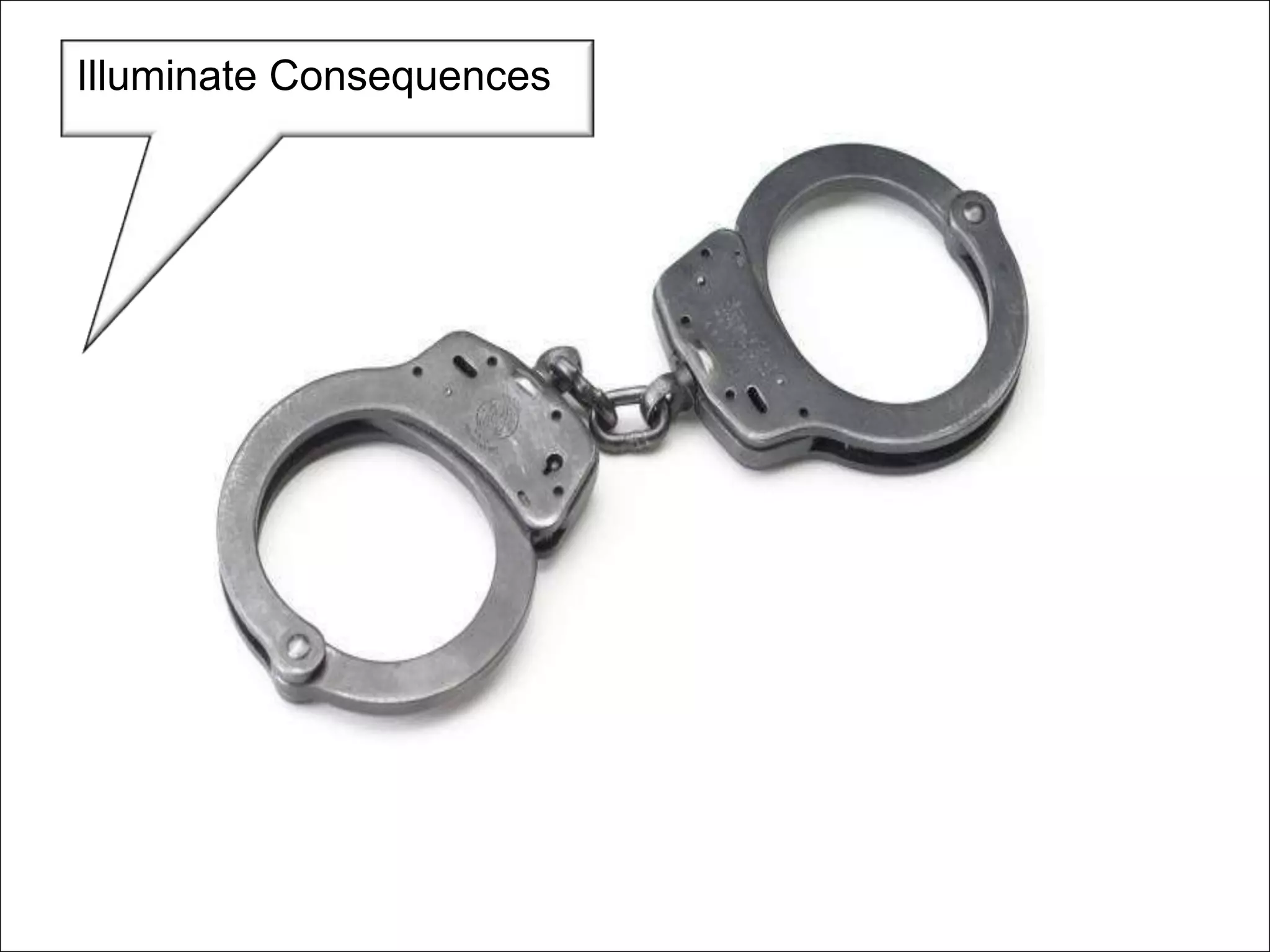 Illuminate Consequences
 