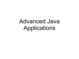 Advanced Java Applications 