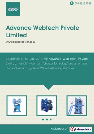 09953354788
A Member of
Advance Webtech Private
Limited
www.advancewebtech.co.in
Mono Unit Printing Machine 3 Colour Satellite Units 4 Hi Towers Folder Printing Machines Mono
Unit Printing Machine 3 Colour Satellite Units 4 Hi Towers Folder Printing Machines Mono Unit
Printing Machine 3 Colour Satellite Units 4 Hi Towers Folder Printing Machines Mono Unit
Printing Machine 3 Colour Satellite Units 4 Hi Towers Folder Printing Machines Mono Unit
Printing Machine 3 Colour Satellite Units 4 Hi Towers Folder Printing Machines Mono Unit
Printing Machine 3 Colour Satellite Units 4 Hi Towers Folder Printing Machines Mono Unit
Printing Machine 3 Colour Satellite Units 4 Hi Towers Folder Printing Machines Mono Unit
Printing Machine 3 Colour Satellite Units 4 Hi Towers Folder Printing Machines Mono Unit
Printing Machine 3 Colour Satellite Units 4 Hi Towers Folder Printing Machines Mono Unit
Printing Machine 3 Colour Satellite Units 4 Hi Towers Folder Printing Machines Mono Unit
Printing Machine 3 Colour Satellite Units 4 Hi Towers Folder Printing Machines Mono Unit
Printing Machine 3 Colour Satellite Units 4 Hi Towers Folder Printing Machines Mono Unit
Printing Machine 3 Colour Satellite Units 4 Hi Towers Folder Printing Machines Mono Unit
Printing Machine 3 Colour Satellite Units 4 Hi Towers Folder Printing Machines Mono Unit
Printing Machine 3 Colour Satellite Units 4 Hi Towers Folder Printing Machines Mono Unit
Printing Machine 3 Colour Satellite Units 4 Hi Towers Folder Printing Machines Mono Unit
Printing Machine 3 Colour Satellite Units 4 Hi Towers Folder Printing Machines Mono Unit
Printing Machine 3 Colour Satellite Units 4 Hi Towers Folder Printing Machines Mono Unit
Printing Machine 3 Colour Satellite Units 4 Hi Towers Folder Printing Machines Mono Unit
Established in the year 2011, we, Advance Web-tech Private
Limited, formally known as "Advance Technology" are an eminent
manufacturer and supplier of Web offset Printing Machines.
 