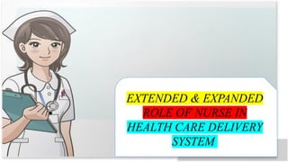extended and expended role of nurses in advance nursing education | PPTX