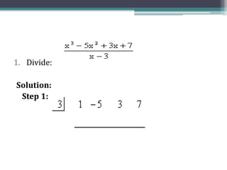 1. Divide:
Solution:
Step 1:
 