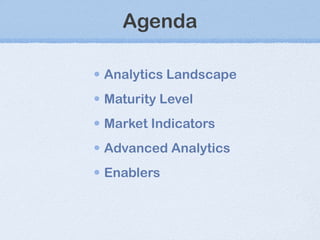 Agenda Analytics Landscape Maturity Level Market Indicators Advanced Analytics Enablers 