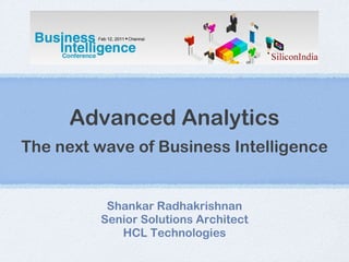 Advanced Analytics The next wave of Business Intelligence ,[object Object],[object Object],[object Object]