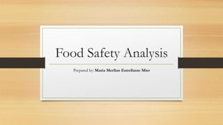 Food Safety Analysis
Prepared by: Maria Merllan Estrellante Mier
 