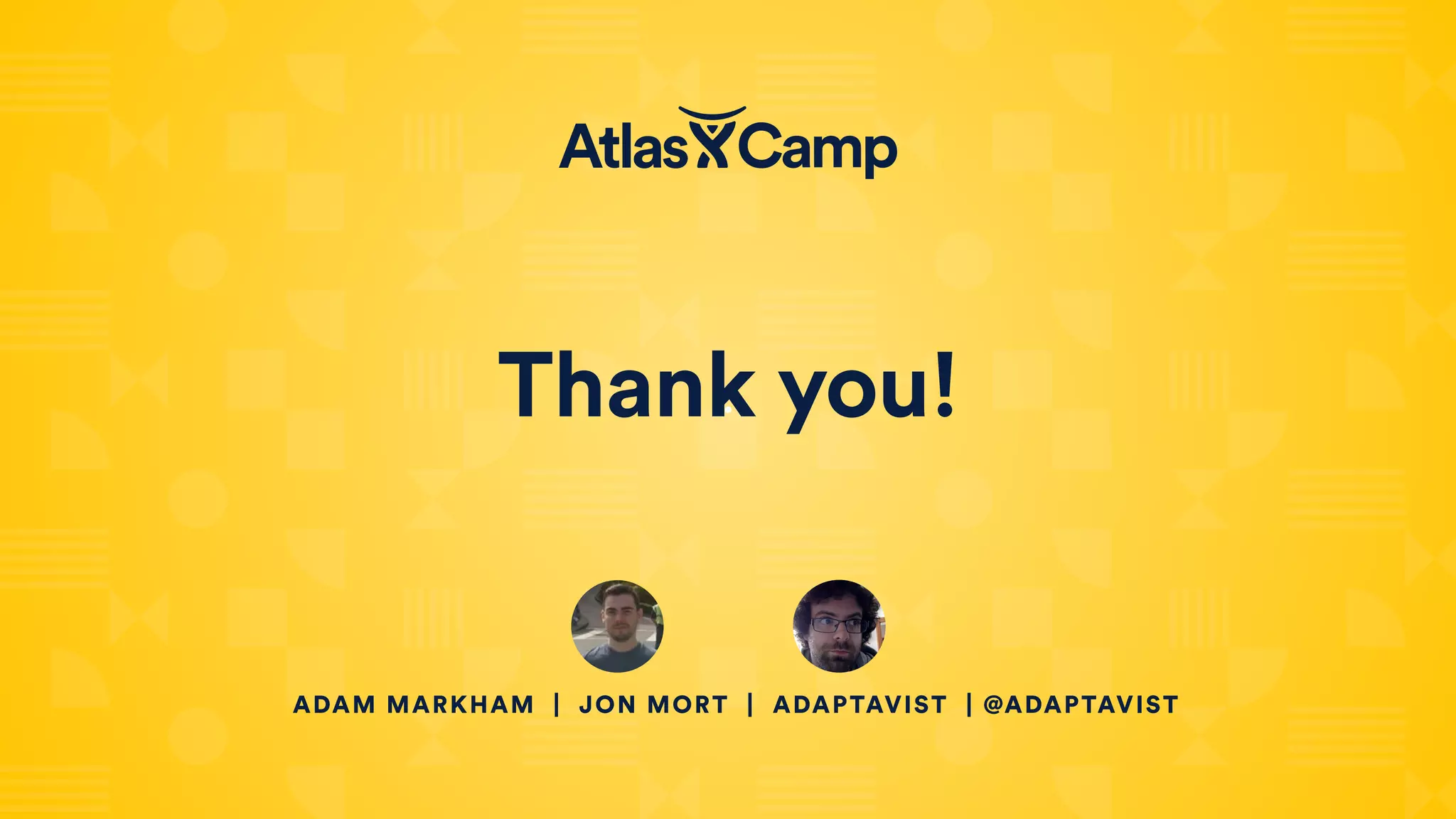 Thank you!
ADAM MARKHAM | JON MORT | ADAPTAVIST | @ADAPTAVIST
 