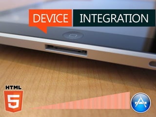 DEVICE INTEGRATION
 