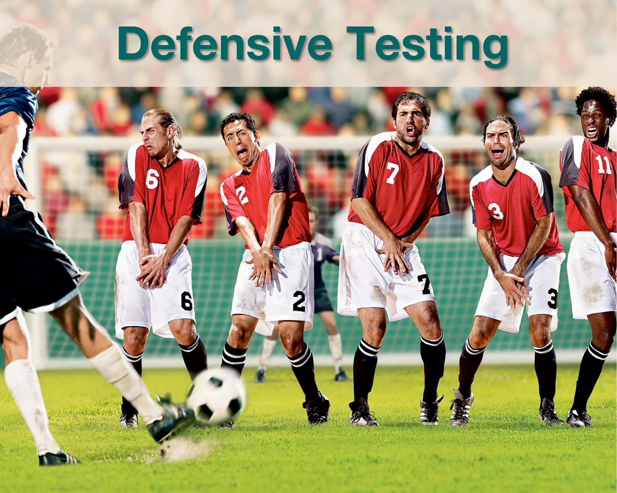 Defensive Testing 
 