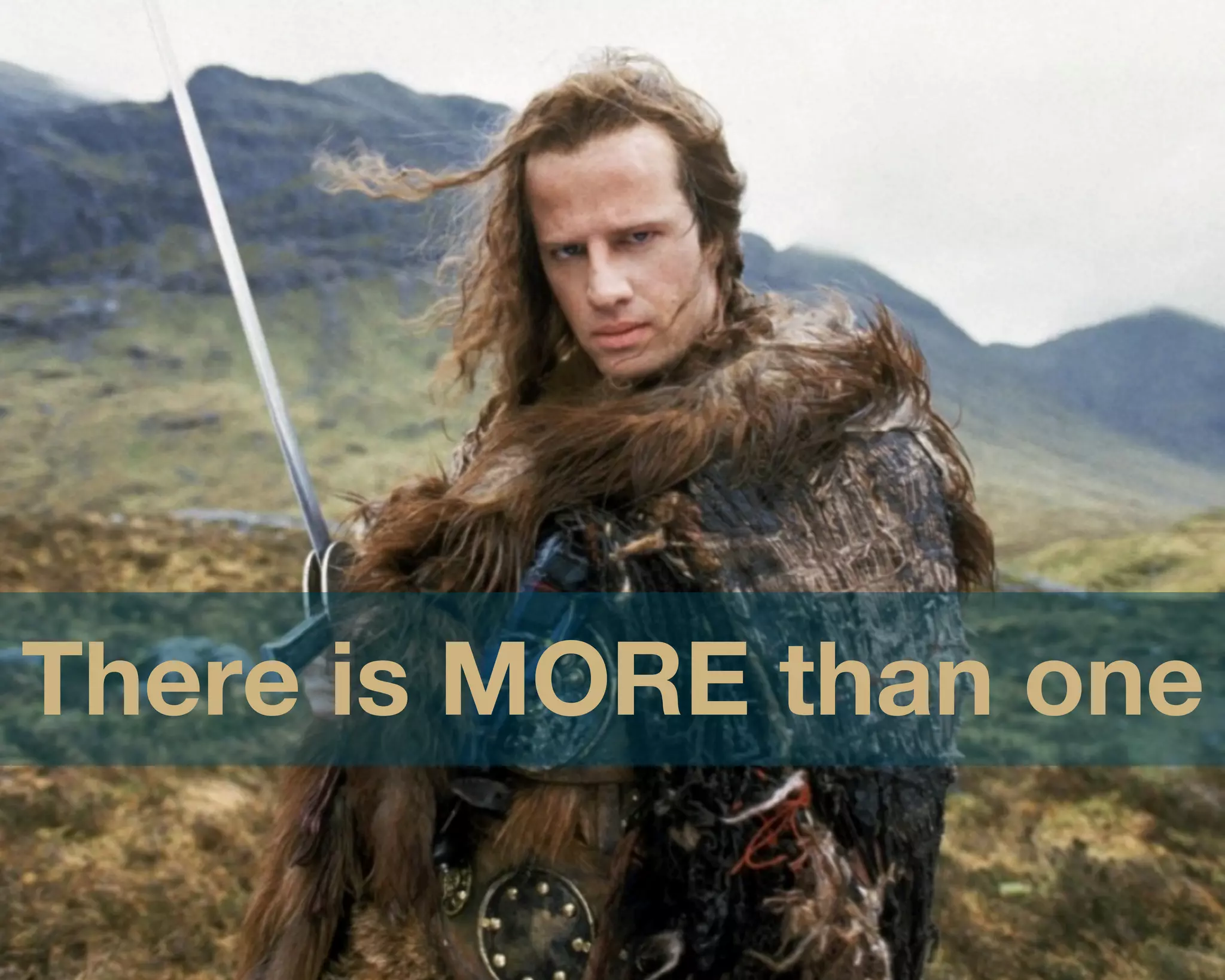 There is MORE than one 
 