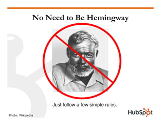 No Need to Be Hemingway
Just follow a few simple rules.
Photo: Wikipedia
 
