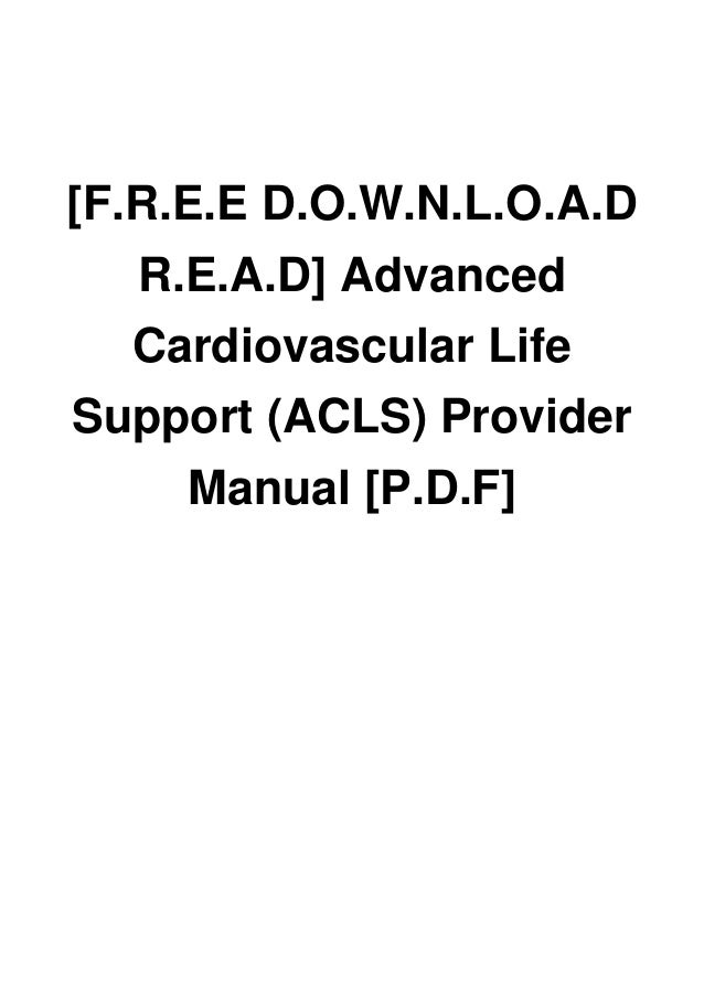 F R E E D O W N L O A D R E A D Advanced Cardiovascular Life Suppor F R E E D O W N L O A D R E A D Advanced Cardiovascular Life Suppor