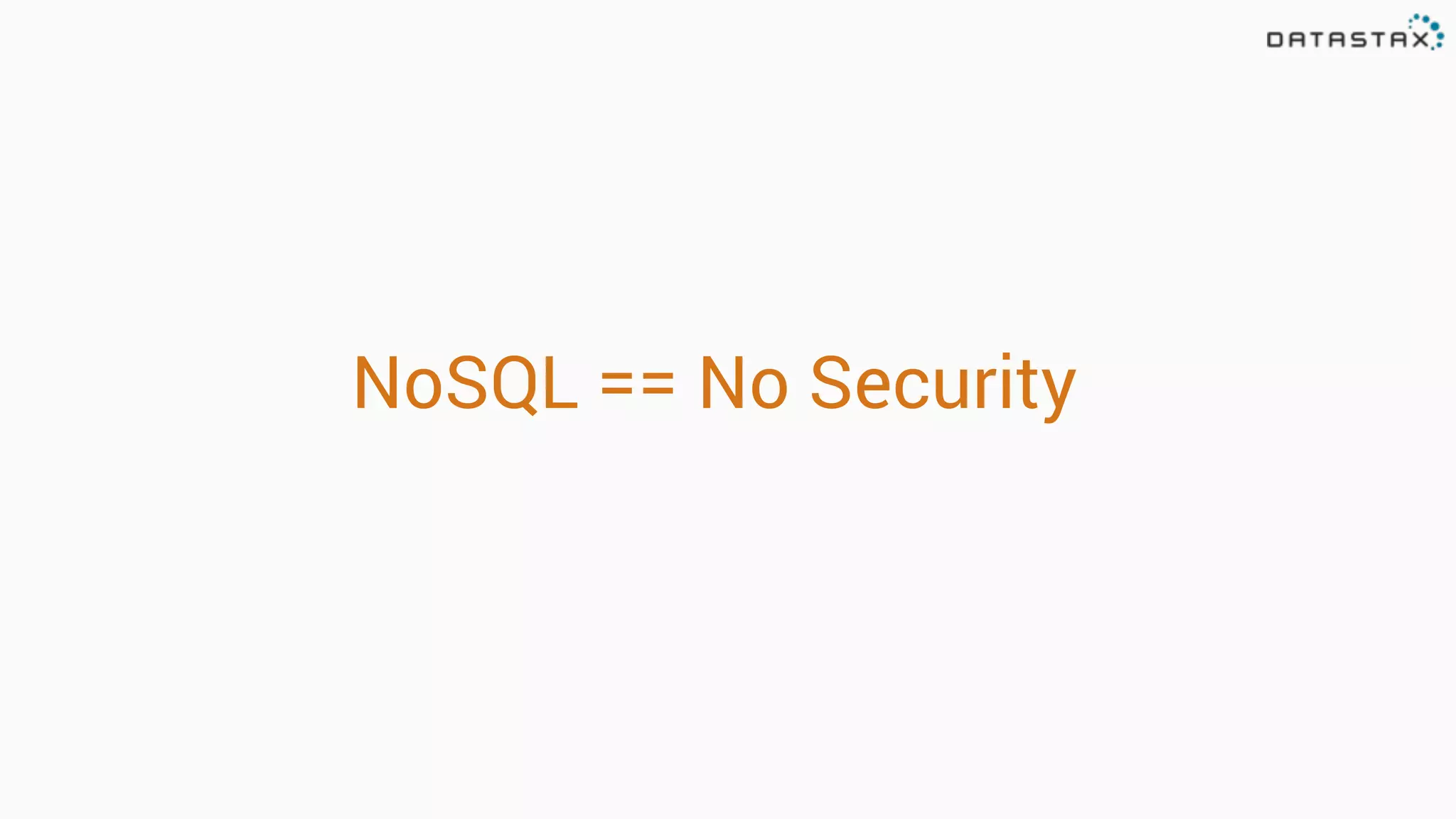 NoSQL == No Security
 