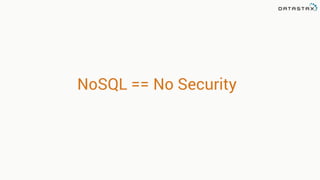 NoSQL == No Security
 
