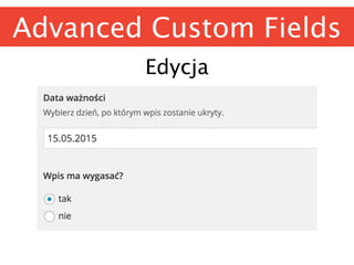 Advanced Custom Fields
Edycja
 