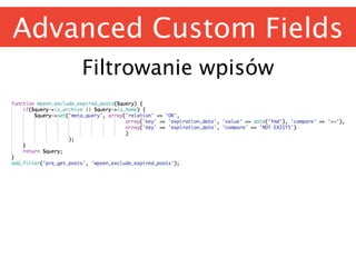 Advanced Custom Fields
Filtrowanie wpisów
 
