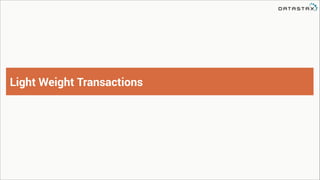 Light Weight Transactions
 