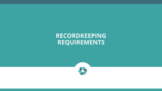 RECORDKEEPING
REQUIREMENTS
 