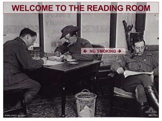 WELCOME TO THE READING ROOM    NO SMOKING     