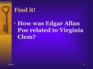 Find it! How was Edgar Allan Poe related to Virginia Clem? 