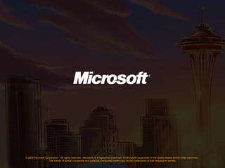 © 2005 Microsoft Corporation.  All rights reserved.  Microsoft, is a registered trademark of Microsoft Corporation in the United States and/or other countries.  The names of actual companies and products mentioned herein may be the trademarks of their respective owners. 