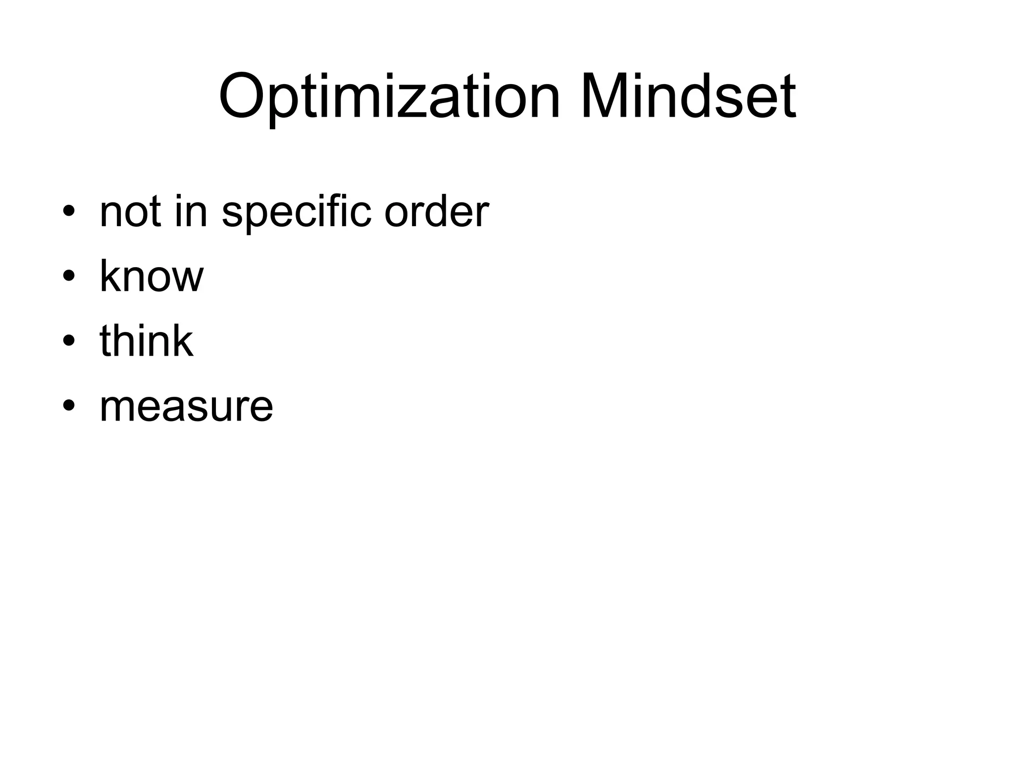 Optimization Mindsetnot in specific orderknowthinkmeasure