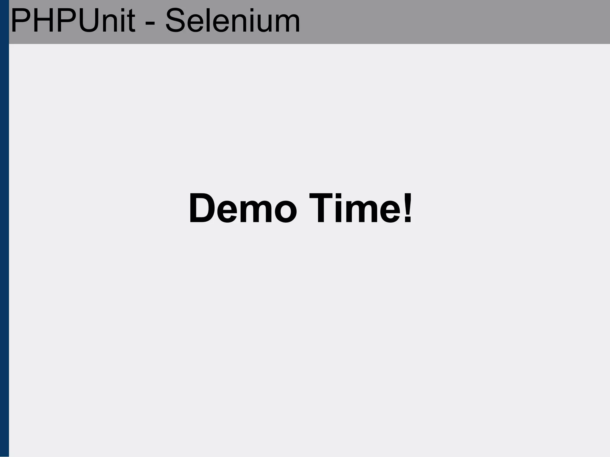 PHPUnit - Selenium Demo Time! 