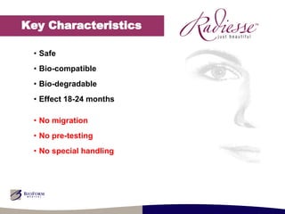 Key Characteristics Safe Bio-compatible Bio-degradable Effect 18-24 months No migration No pre-testing No special handling 