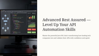 Advanced-Rest-Assured-Level-Up-Your-API-Automation-Skills | PPTX