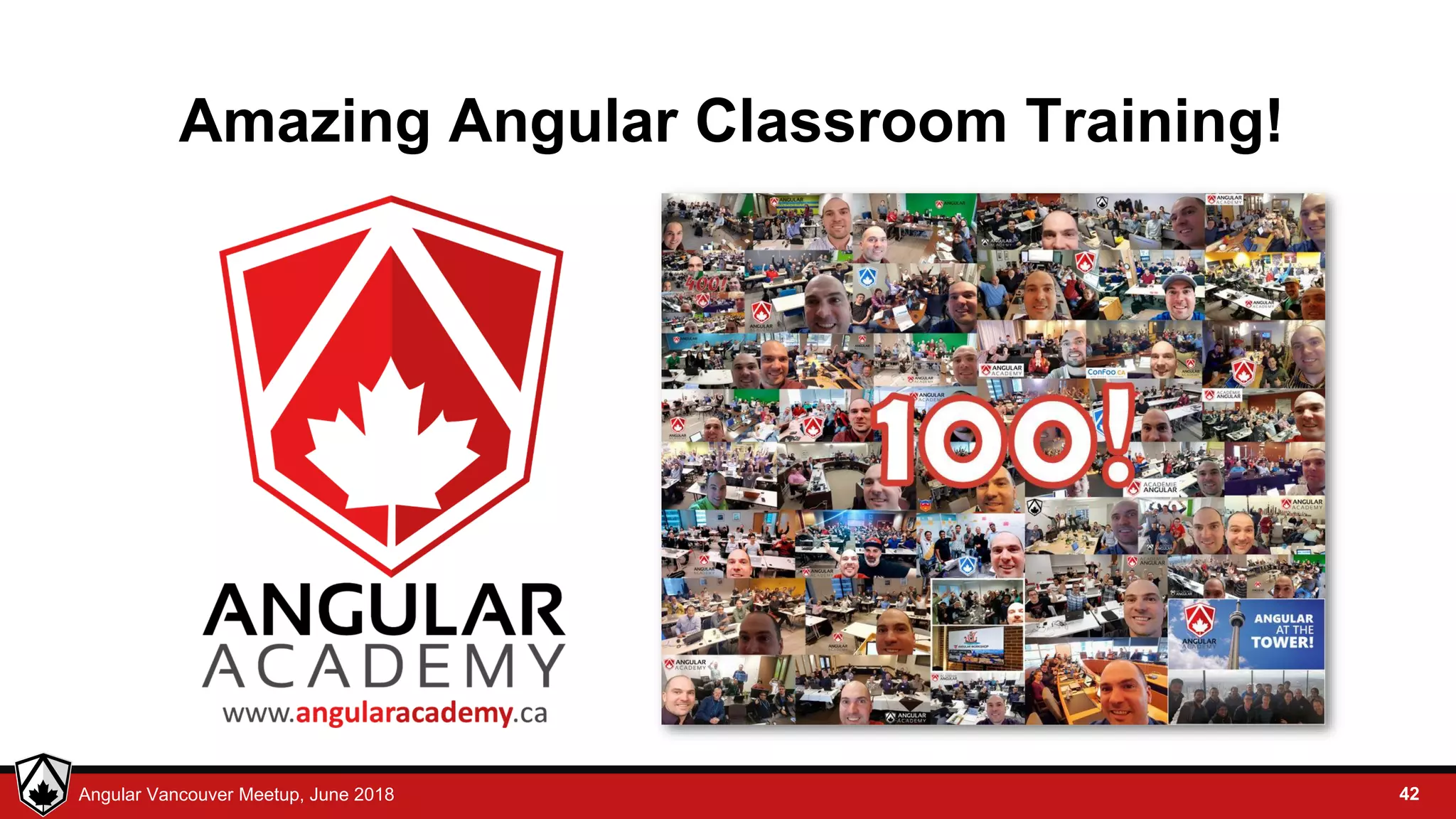 © LDEX, 2015Angular Vancouver Meetup, June 2018 Amazing Angular Classroom Training! 42 