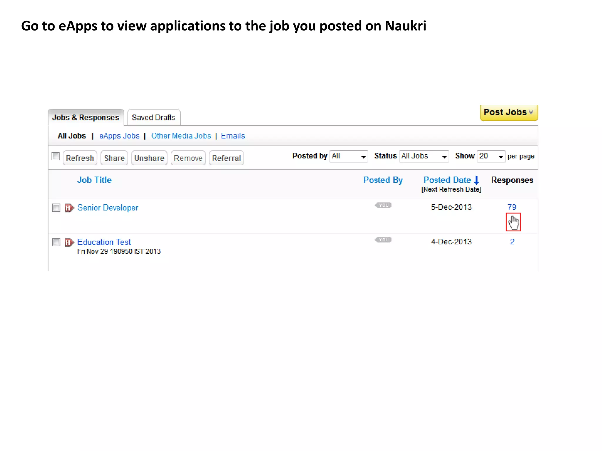 Go to eApps to view applications to the job you posted on Naukri