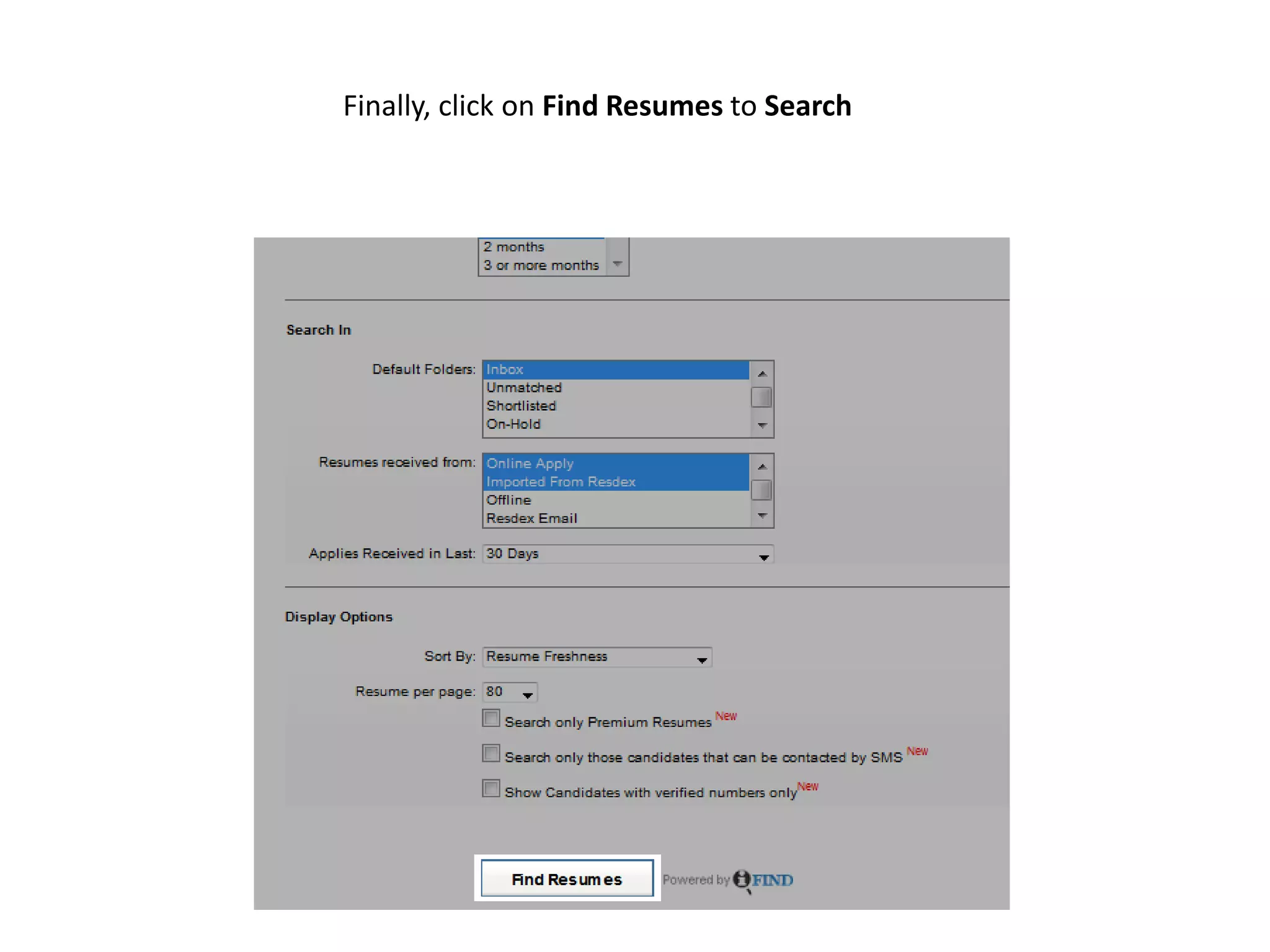 Finally, click on Find Resumes to Search