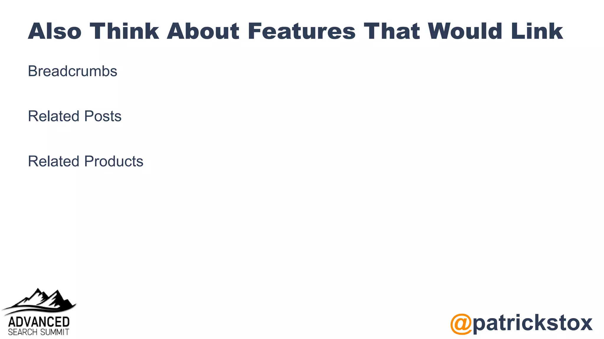 @patrickstox
Also Think About Features That Would Link
Breadcrumbs
Related Posts
Related Products
 