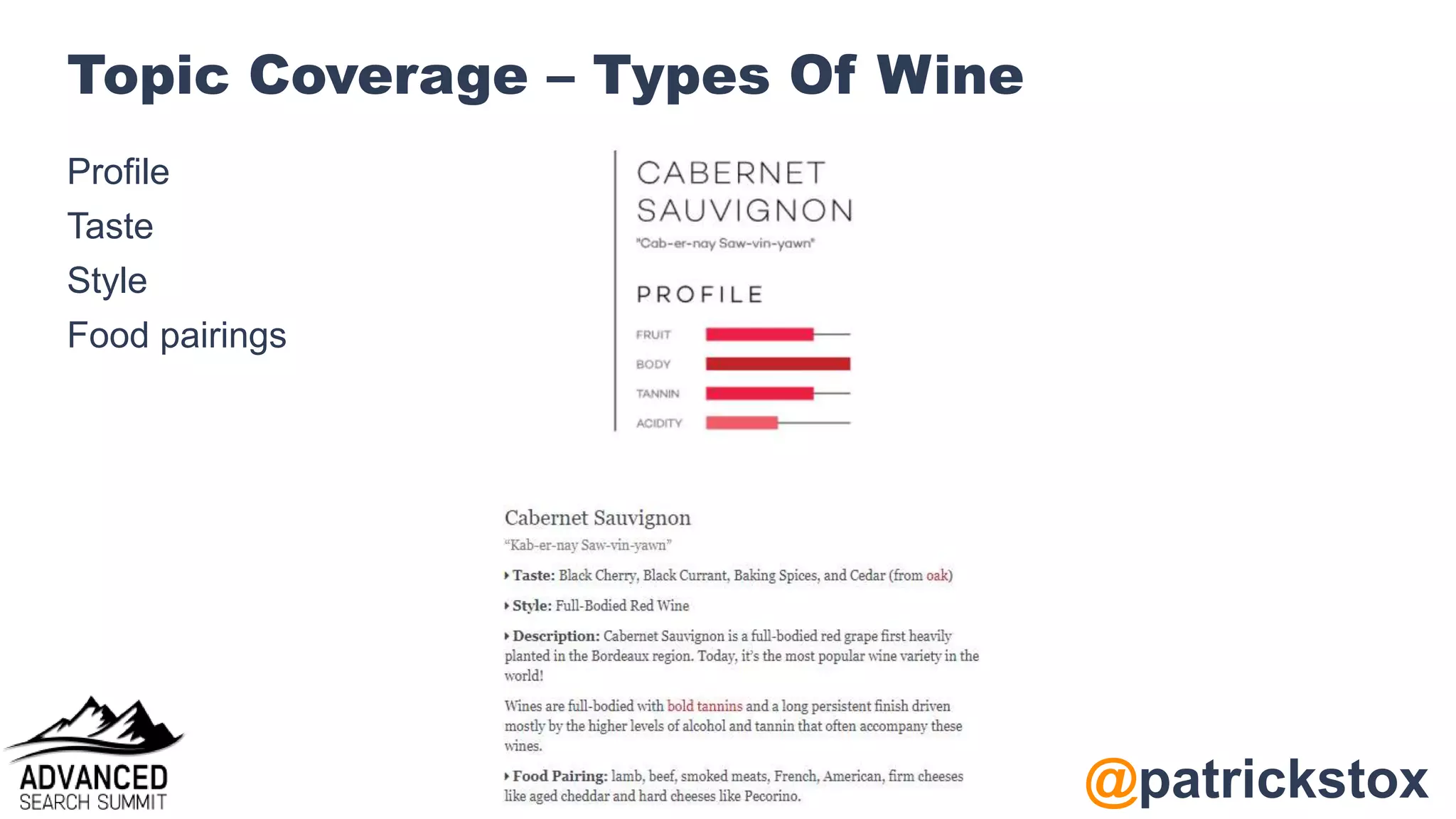 @patrickstox
Topic Coverage – Types Of Wine
Profile
Taste
Style
Food pairings
 