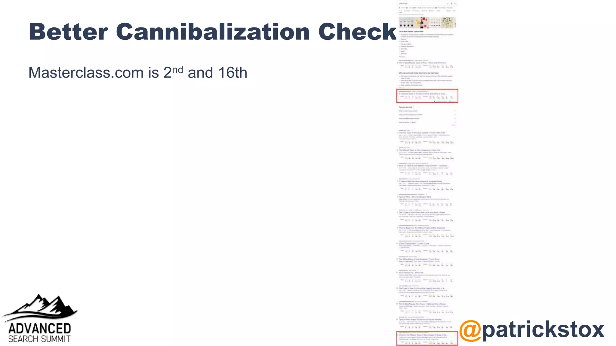 @patrickstox
Better Cannibalization Check
Masterclass.com is 2nd and 16th
 