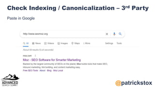 @patrickstox
Check Indexing / Canonicalization – 3rd Party
Paste in Google
 