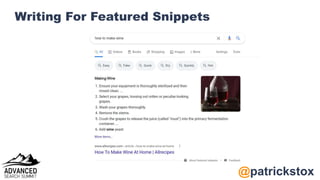 @patrickstox
Writing For Featured Snippets
 