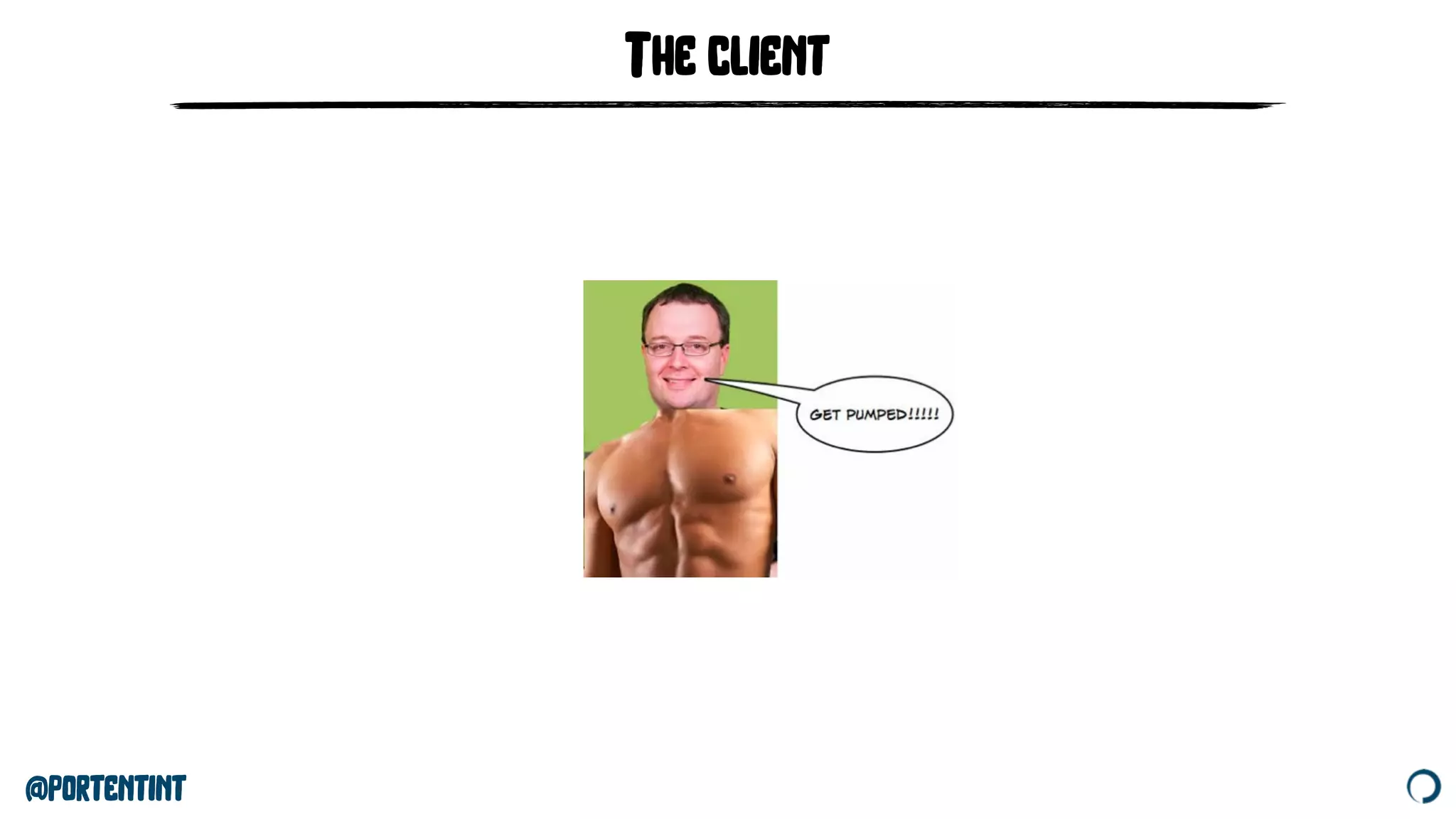 @portentint
The client
 