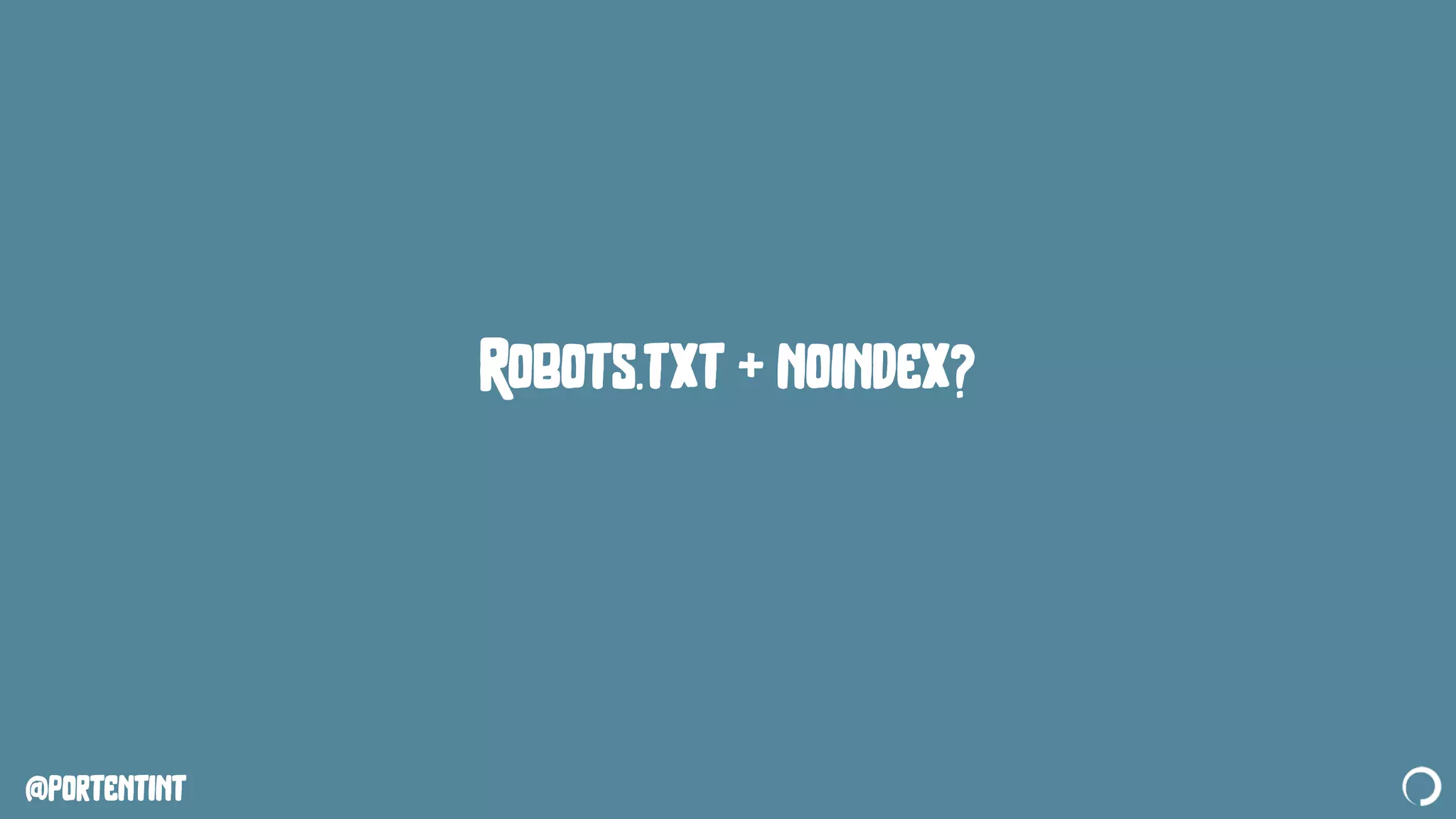 @portentint
Robots.txt + noindex?
 