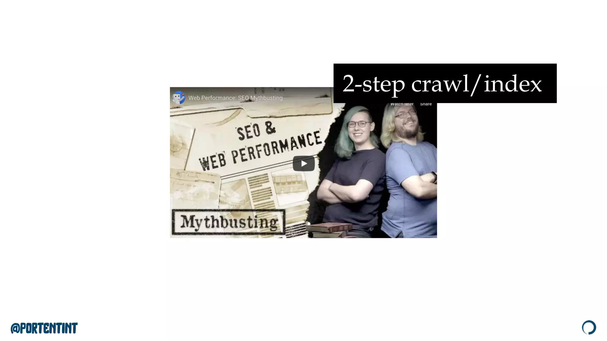 @portentint
2-step crawl/index
 