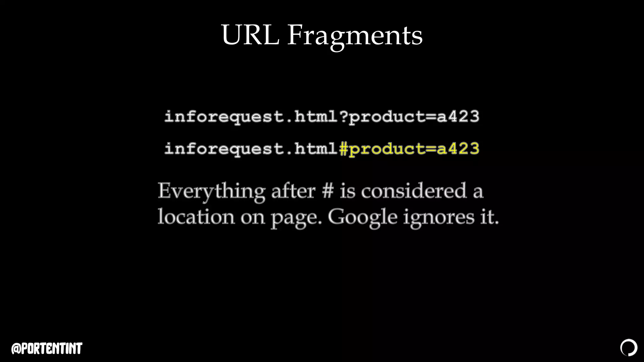 @portentint
URL Fragments
 