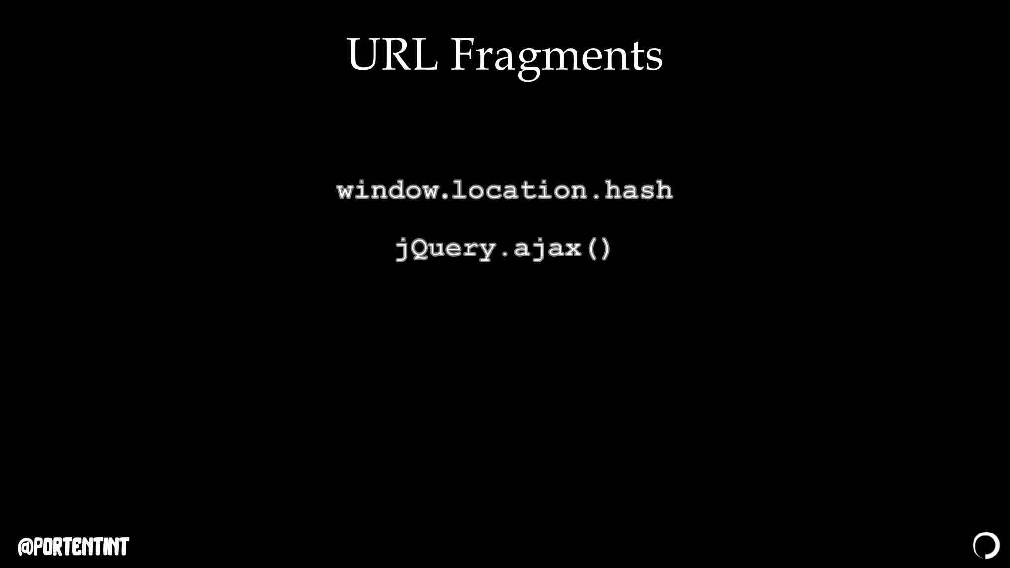 @portentint
URL Fragments
 