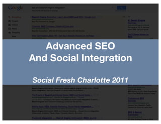 Advanced SEO
And Social Integration

Social Fresh Charlotte 2011
 