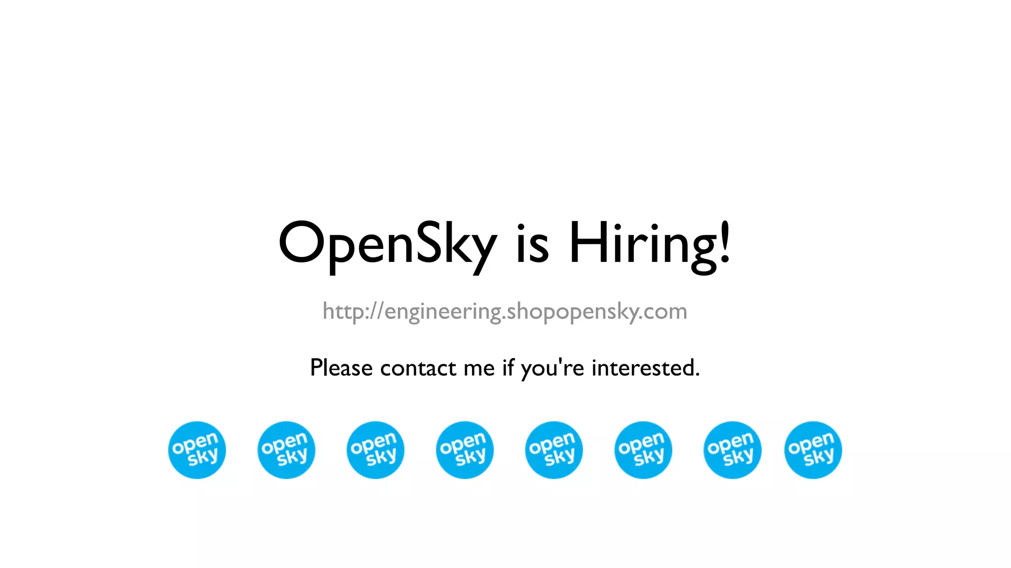 OpenSky is Hiring!
  http://engineering.shopopensky.com

 Please contact me if you're interested.
 