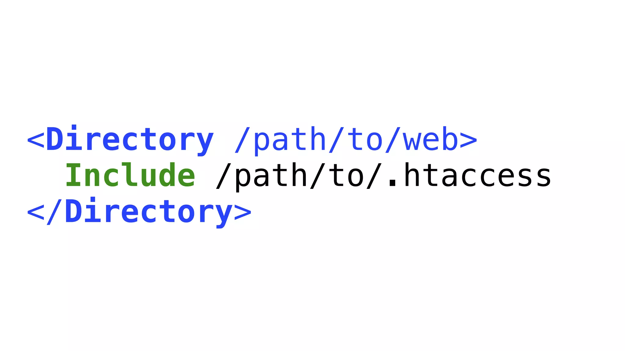 <Directory /path/to/web>
  Include /path/to/.htaccess
</Directory>
 