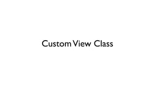 Custom View Class
 