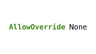 AllowOverride None
 