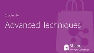 Advanced Techniques
Chapter 3/4
 